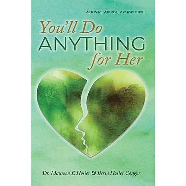 You'll Do Anything for Her / Great Writers Media, LLC, Maureen Hosier, Berta Hosier Conger