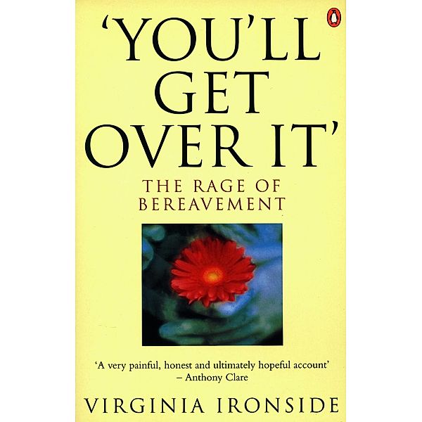 'You'll Get Over It', Virginia Ironside