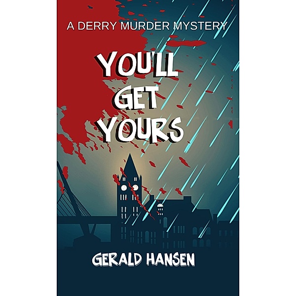 You'll Get Yours (Derry Murder Mysteries) / Derry Murder Mysteries, Gerald Hansen
