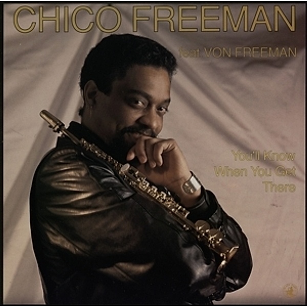 You'Ll Know When You Get.... (Vinyl), Chico Freeman