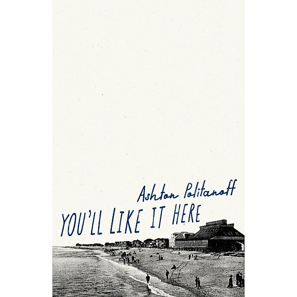 You'll Like it Here / American Literature, Ashton Politanoff