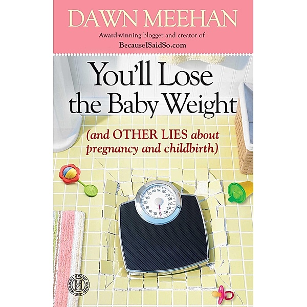 You'll Lose the Baby Weight, Dawn Meehan