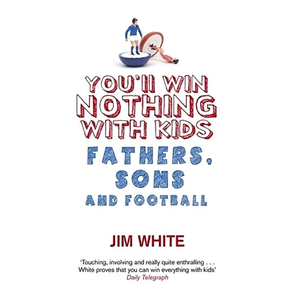 You'll Win Nothing With Kids, Jim White