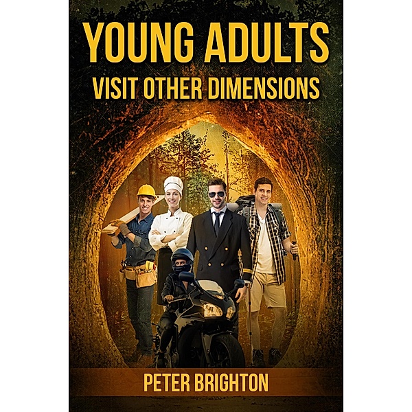 Young Adults Visit Other Dimensions (The Secret World of the Plant People, #4) / The Secret World of the Plant People, Peter Brighton