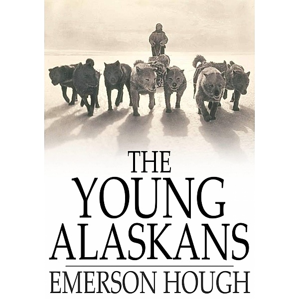 Young Alaskans, Emerson Hough