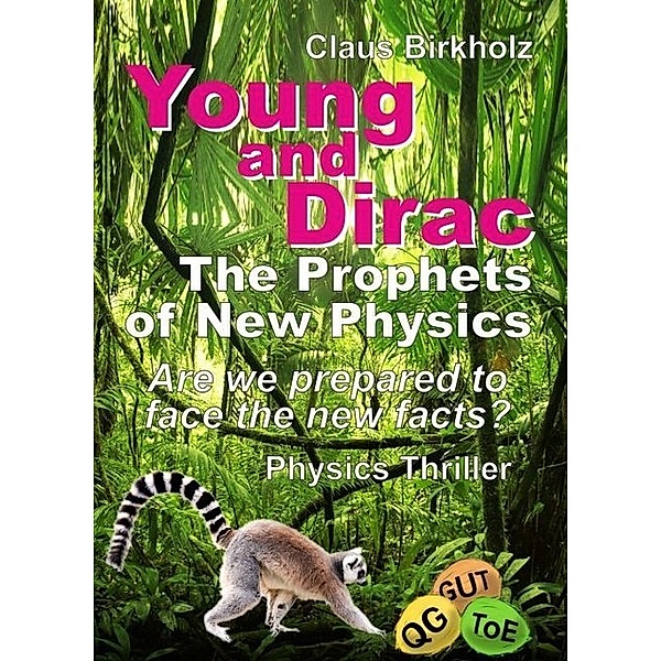 Young and Dirac - The Prophets of New Physics, Claus Birkholz