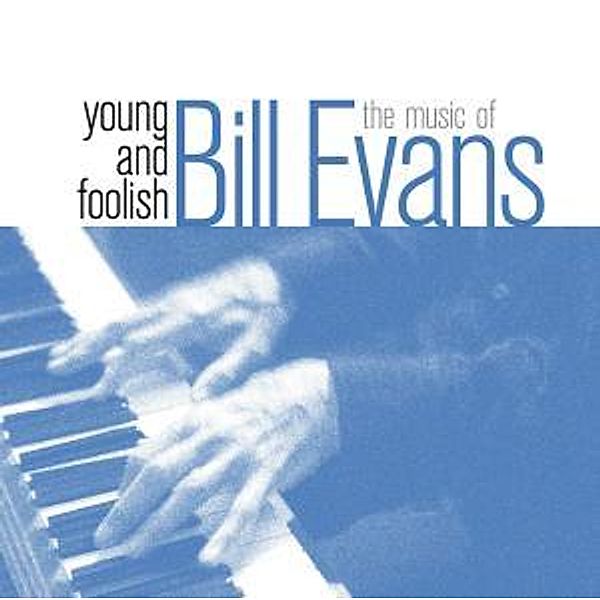 Young And Foolish-The Music Of Bill Evans, Bill Evans