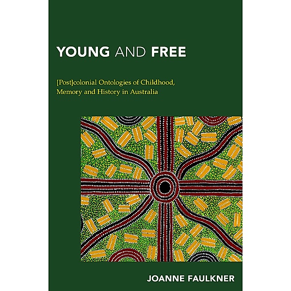 Young and Free / Continental Philosophy in Austral-Asia, Joanne Faulkner
