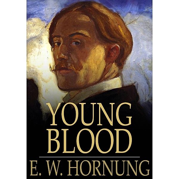 Young Blood / The Floating Press, E. W. Hornung