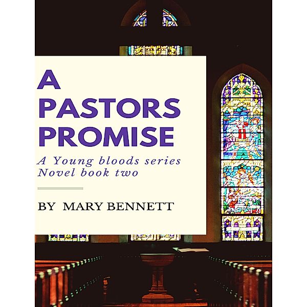 Young Bloods Series: A Pastor's Promise, Mary Bennett