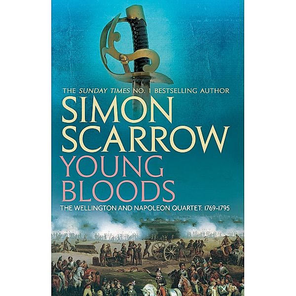 Young Bloods (Wellington and Napoleon 1), Simon Scarrow