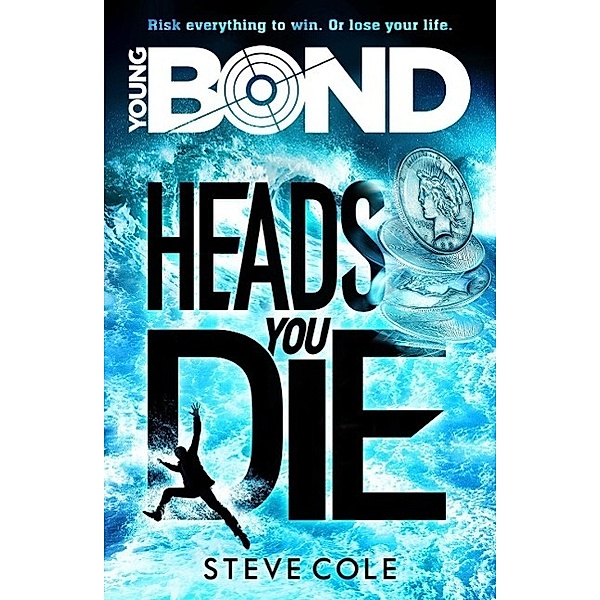 Young Bond: Heads You Die, Steve Cole
