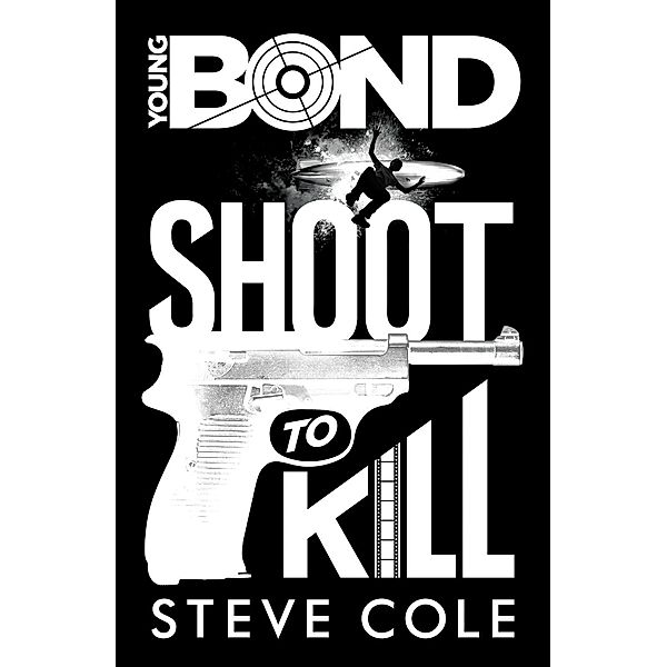 Young Bond: Shoot to Kill, Steve Cole