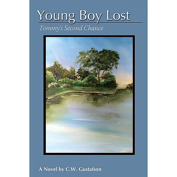 Young Boy Lost: Tommy's Second Chance, C. W. Gustafson