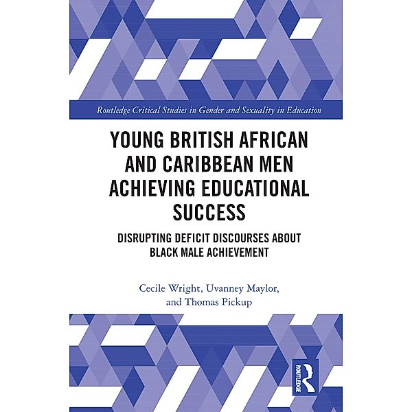 Young British African and Caribbean Men Achieving Educational Success, Cecile Wright, Uvanney Maylor, Thomas Pickup
