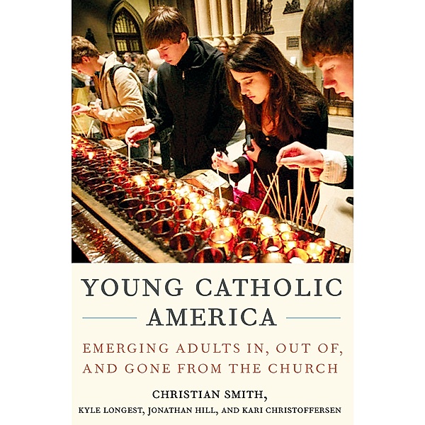 Young Catholic America, Christian Smith, Kyle Longest, Jonathan Hill, Kari Christoffersen