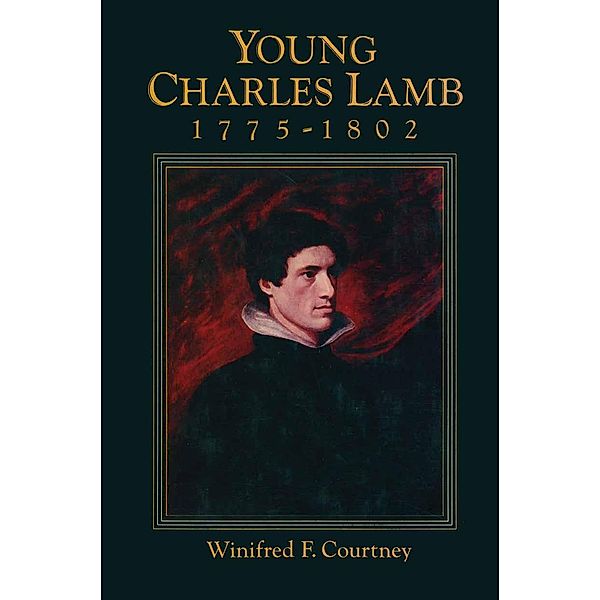 Young Charles Lamb, 1775-1802, Winifred F. Courtney