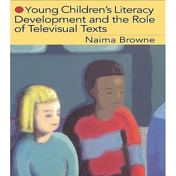 Young Children's Literacy Development and the Role of Televisual Texts, Naima Browne