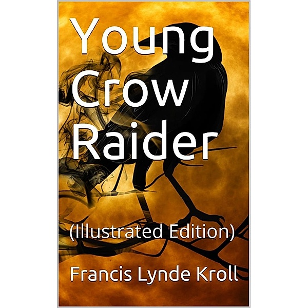 Young Crow Raider, Francis Lynde Kroll