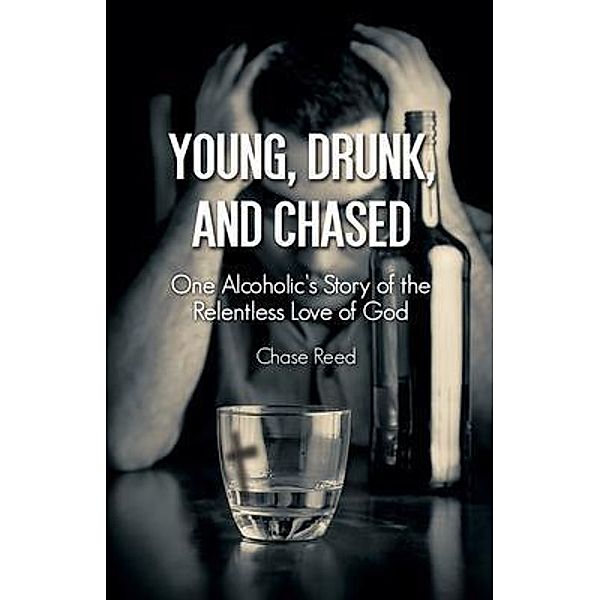 Young, Drunk, and Chased, Chase Reed