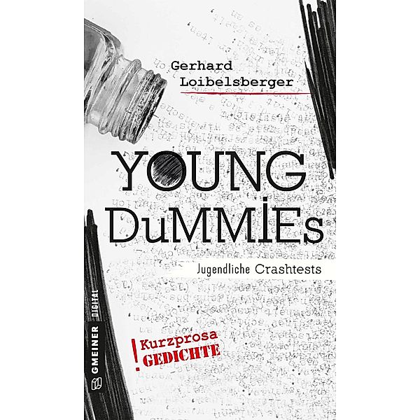Young Dummies - Jugendliche Crash Tests / Kurzgeschichten im GMEINER-Verlag, Gerhard Loibelsberger
