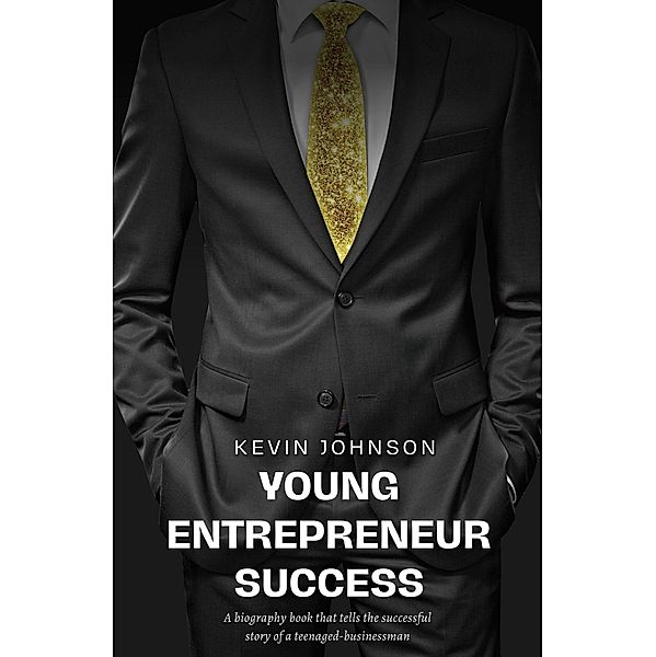 Young Entrepreneur Success, Kevin Johnson