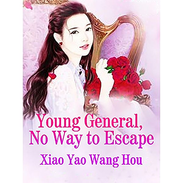 Young General, No Way to Escape, Xiao YaoWangHou