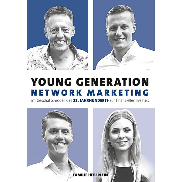Young Generation Network-Marketing, Joachim Heberlein, Marcel Heberlein, Sandro Heberlein, Linda Heberlein