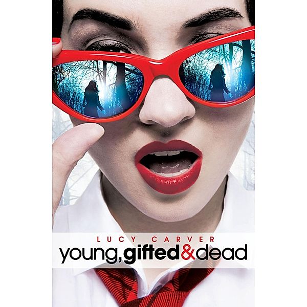 Young, Gifted and Dead (St. Jude's Academy 1), Lucy Carver