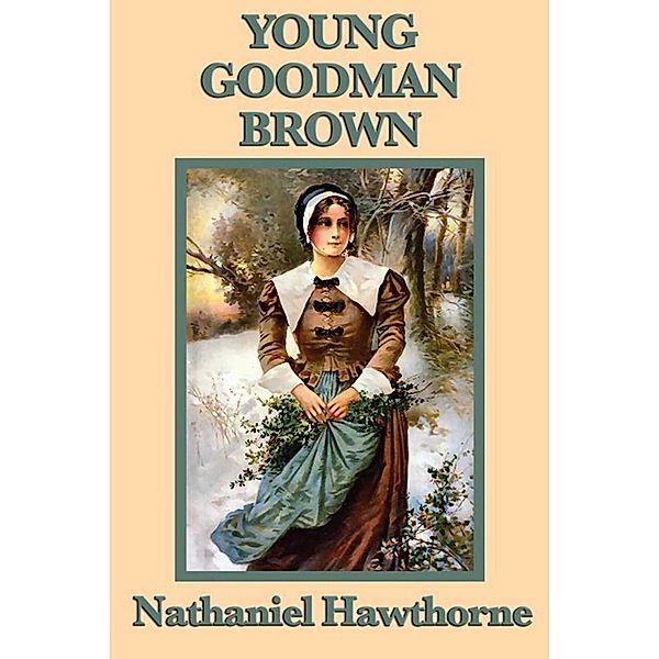 Young Goodman Brown, Nathaniel Hawthorne