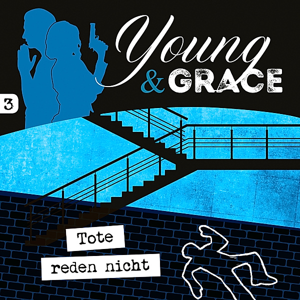 Young & Grace - 3 - 03: Tote reden nicht, Tobias Schuffenhauer, Young + Grace
