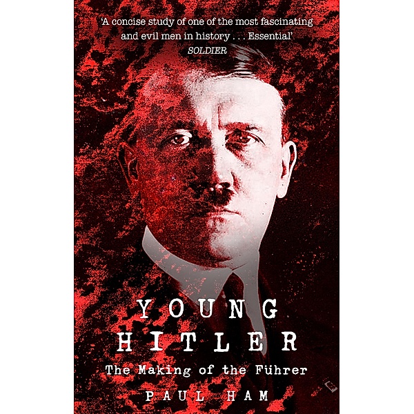 Young Hitler, Paul Ham