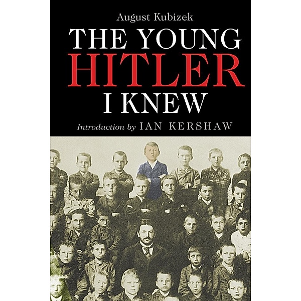 Young Hitler I Knew, Kubizek August Kubizek, Kershaw Ian Kershaw