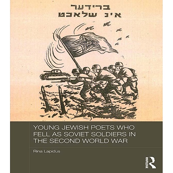 Young Jewish Poets Who Fell as Soviet Soldiers in the Second World War / Routledge Studies in the History of Russia and Eastern Europe, Rina Lapidus