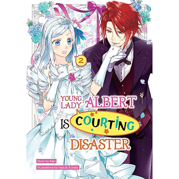 Young Lady Albert Is Courting Disaster: Volume 2 / Young Lady Albert Is Courting Disaster Bd.2, Saki