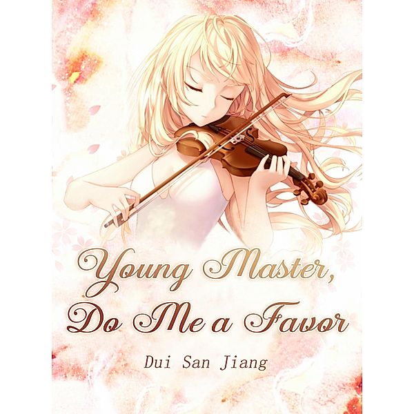 Young Master, Do Me a Favor / Funstory, Dui SanJiang