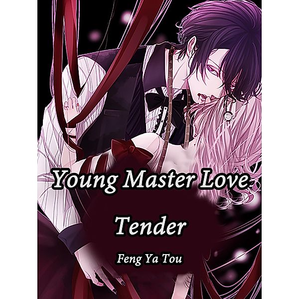Young Master, Love Tender, Feng Yatou