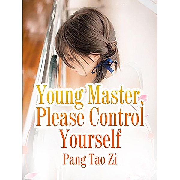 Young Master Please Control Yourself, Pang TaoZi