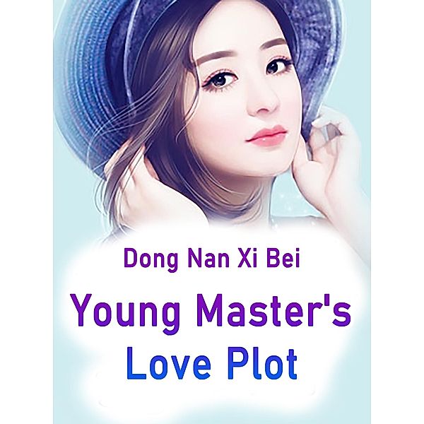 Young Master's Love Plot / Funstory, Dong NanXiBei