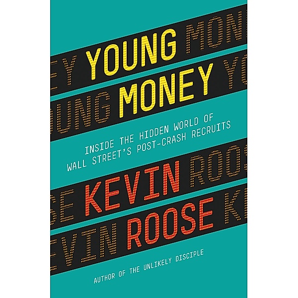 Young Money, Kevin Roose