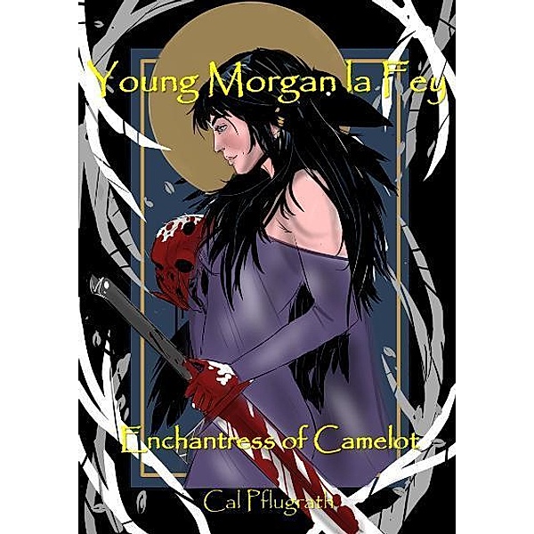 Young Morgan la Fey Enchantress of Camelot, Cal Pflugrath