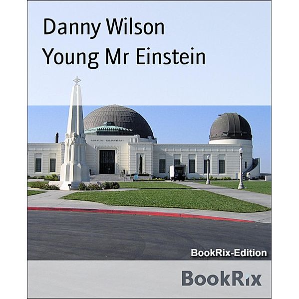 Young Mr Einstein, Danny Wilson
