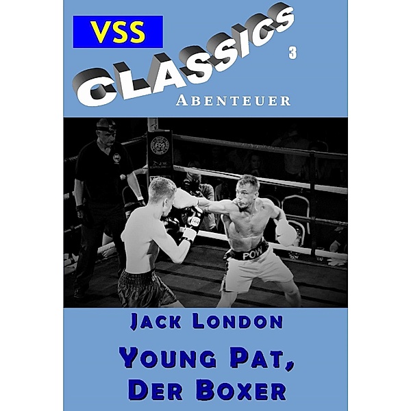 Young Pat, der Boxer / vss-classic Bd.3, Jack London