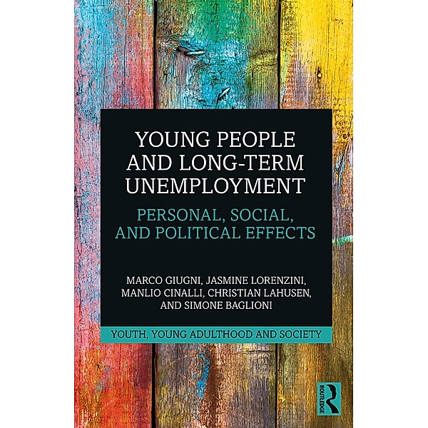 Young People and Long-Term Unemployment, Marco Giugni, Jasmine Lorenzini, Manlio Cinalli, Christian Lahusen, Simone Baglioni