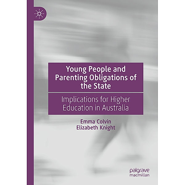 Young People and Parenting Obligations of the State, Emma Colvin, Elizabeth Knight