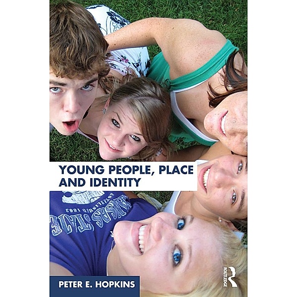 Young People, Place and Identity, Peter E. Hopkins