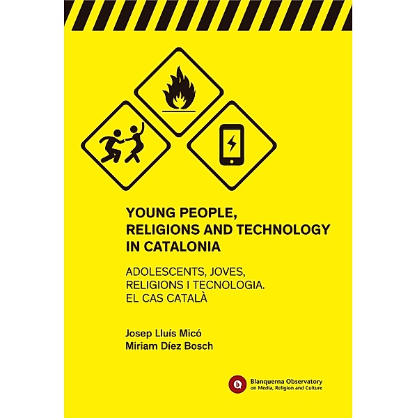 Young People, Religions and Technology in Catalonia / Blanquerna Observatory Bd.6, Josep Lluís Micó, Míriam Díez Bosch