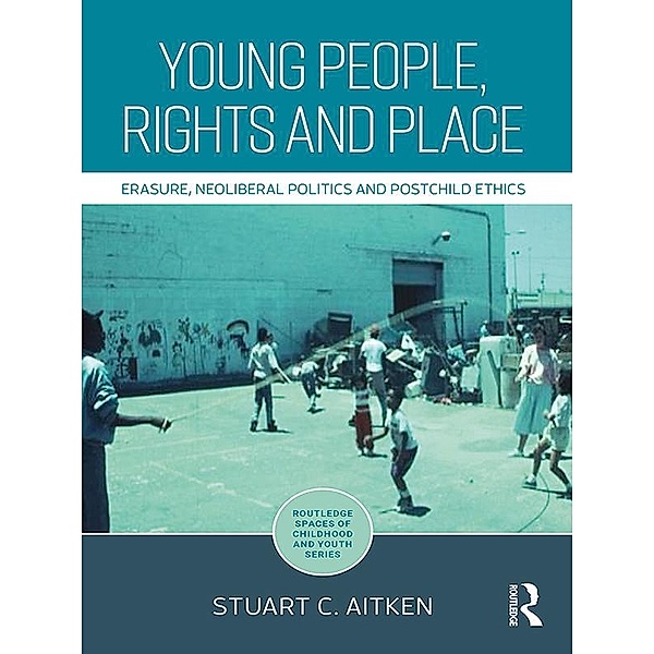 Young People, Rights and Place, Stuart Aitken