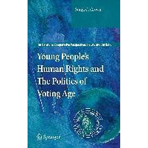 Young People's Human Rights and the Politics of Voting Age / Ius Gentium: Comparative Perspectives on Law and Justice Bd.6, Sonja C. Grover