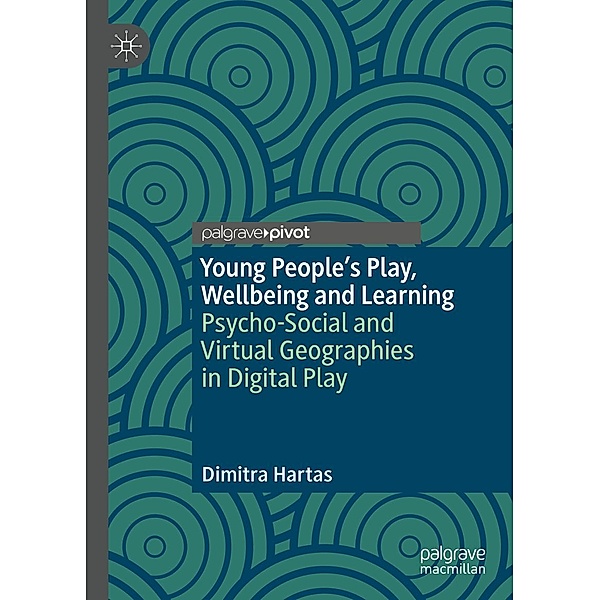 Young People's Play, Wellbeing and Learning / Psychology and Our Planet, Dimitra Hartas